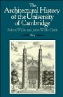 Robert Willis og John Willis Clark (red.): The Architectural History of the University of Cambridge and of the Colleges of Cambridge and Eton