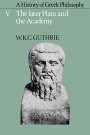 W. K. C. Guthrie: A History of Greek Philosophy: Volume 5, The Later Plato and the Academy