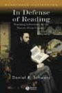 Daniel R. Schwarz: In Defense of Reading: Teaching Literature in the Twenty-First Century