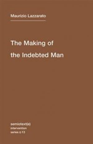 Maurizio Lazzarato: The Making of the Indebted Man