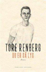 Tore Renberg: Du er så lys