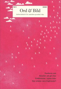 Ann Ighe (red.) og Joel Kellgren (red.): Ord & Bild 5/2020: Arbetets mening / Platsrapporter