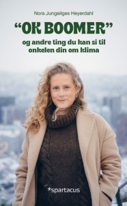 Nora Jungeilges Heyerdahl: OK BOOMER. Og andre ting du kan si til onkelen din om klima