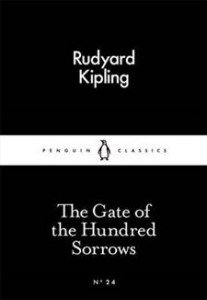 Rudyard Kipling:  The Gate of the Hundred Sorrows 