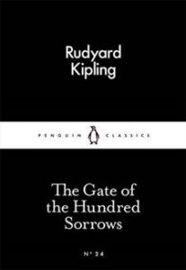 Rudyard Kipling: The Gate of the Hundred Sorrows