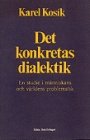 Karel Kosík: Det konkretas dialektik