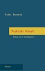 Pierre Bourdieu: Praktiskt förnuft