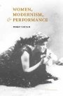 Penny Farfan: Women, Modernism, and Performance