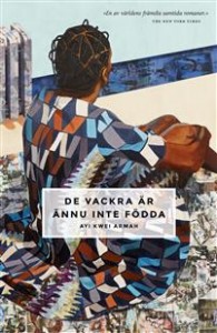 Ayi Kwei Armah: De vackra är ännu inte födda