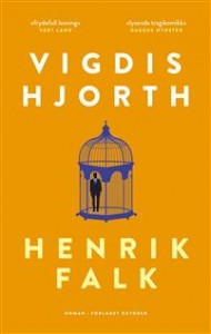 Vigdis Hjorth: Henrik Falk 