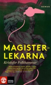 Kristofer Folkhammar: Magisterlekarna : en sodomitisk melodram