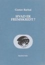 Gustav Barfod: Hvad er fremskridt?