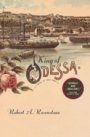Robert A. Rosenstone: King of Odessa - A Novel of Isaac Babel