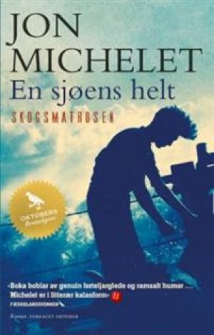 Jon Michelet: En sjøens helt. Skogsmatrosen