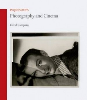 David Campany: Photography and Cinema