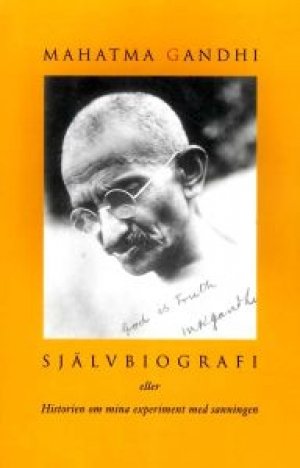 Mahatma Gandhi: Självbiografi eller Historien om mina experiment med sanningen