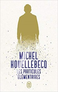 Michel Houellebecq: Les particules élémentaires