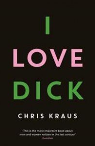 Chris Kraus: I Love Dick