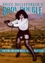 Brice Dellsperger: Brice Dellsperger’s Body Double: Posture and High Heels