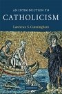 Lawrence S. Cunningham: An Introduction to Catholicism