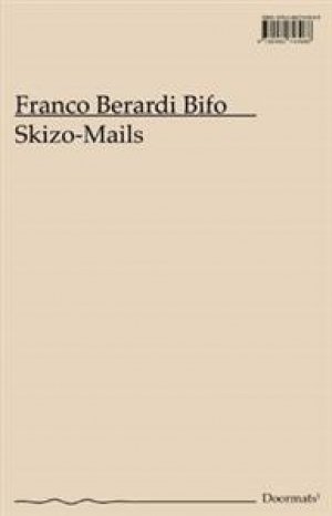 Franco Berardi: Skizo-Mails