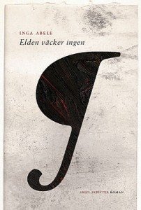 Inga Abele:  Elden väcker ingen 