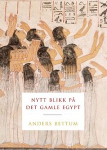 Anders Bettum: Nytt blikk på Det gamle Egypt