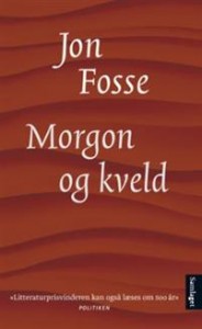 Jon Fosse: Morgon og kveld