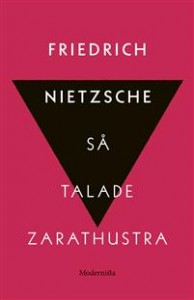 Friedrich Nietzsche: Så talade Zarathustra : en bok för alla & ingen