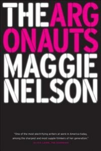 Maggie Nelson: The Argonauts