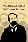 Richard M. Gale: The Divided Self of William James