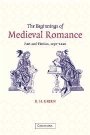 D. H. Green: The Beginnings of Medieval Romance