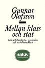 Gunnar Olofsson: Mellan klass och stat
