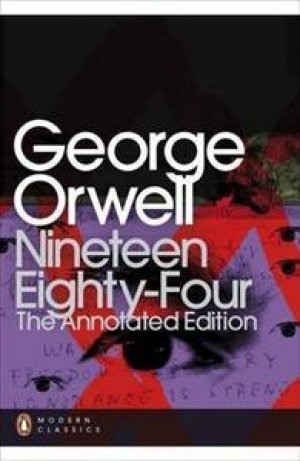 George Orwell: Nineteen Eighty-Four: The Annotated Edition
