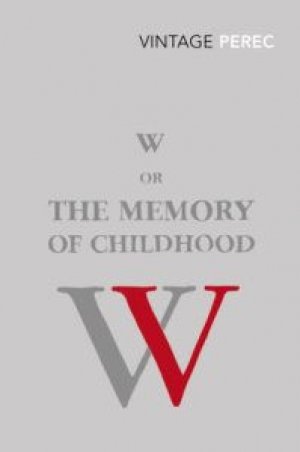 Georges Perec: W or The Memory of Childhood