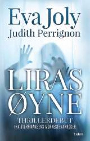 Eva Joly og Judith Perrignon: Liras øyne