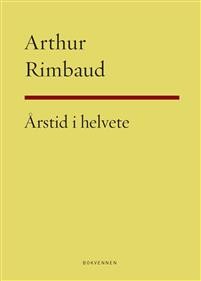 Arthur Rimbaud: Årstid i helvete