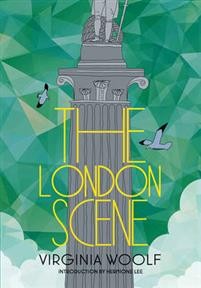 Virginia Woolf: The London Scene