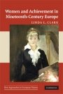 Linda L. Clark: Women and Achievement in Nineteenth-Century Europe