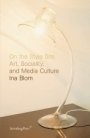 Ina Blom: On the Style Site: Art, Sociality, and Media Culture