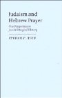 Stefan C. Reif: Judaism and Hebrew Prayer: New Perspectives on Jewish Liturgical History