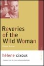 Helene Cixous: Reveries of the Wild Woman - Primal Scenes