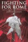 John Henderson: Fighting for Rome: Poets and Caesars, History and Civil War