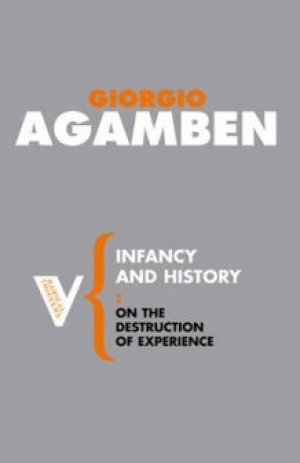 Giorgio Agamben: Infancy and History