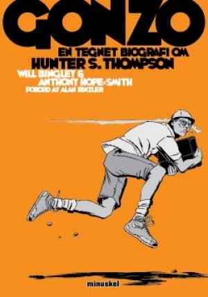 Will Bingley og Anthony Hope-Smith: Gonzo: en tegnet biografi om Hunter S. Thompson