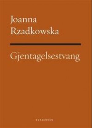 Joanna Rzadkowska: Gjentagelsestvang