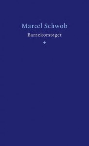 Marcel Schwob: Barnekorstoget 