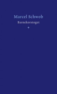 Marcel Schwob: Barnekorstoget 