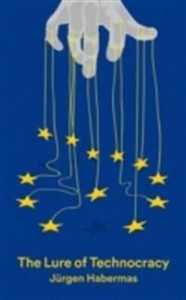 Jürgen Habermas: The Lure of Technocracy