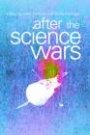 Keith Ashman (red.) og Phillip Barringer (red.): After the Science Wars: Science and the Study of Science